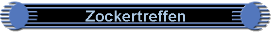 Zockertreffen